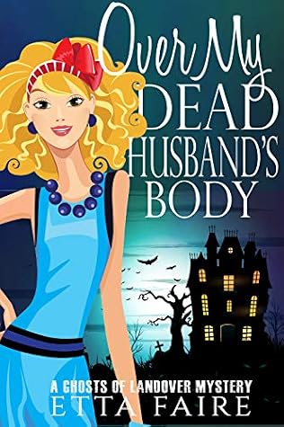 Over My Dead Husband's Body (Ghosts of Landover #1)