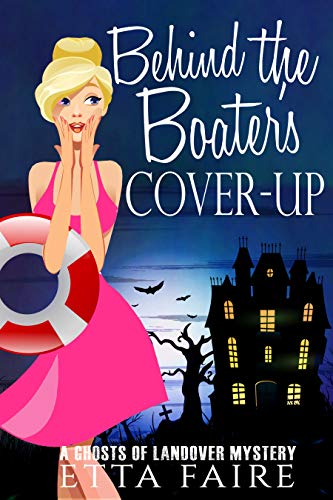 Behind the Boater's Cover-up (Ghosts of Landover #3)