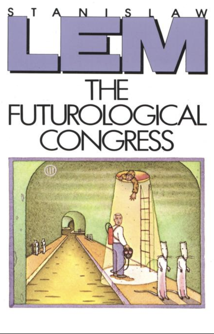 The Futurological Congress: From the Memoirs of Ijon Tichy