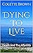 Dying To Live by Colette Brown