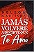 Jamás volveré a decirte que te amo by Nelson Martínez