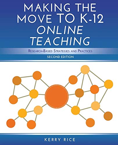 Making the Move to K-12 Online Teaching: Research-Based Strategies and Practices (Second Edition)