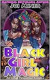 Black Girl Magic: An Urban Paranormal (Black Girl Magic Series Book 1)