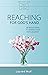 Reaching for God's Hand 40 Reflections to Deepen Your Faith Journey (Silent Moments with God Series) by Lisa Are Wulf
