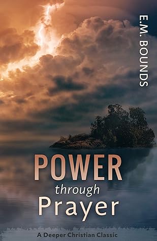 Power Through Prayer (A Deeper Christian Classic Book 2)