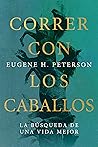 Correr con los caballos: La búsqueda por una vida mejor (Spanish Edition)