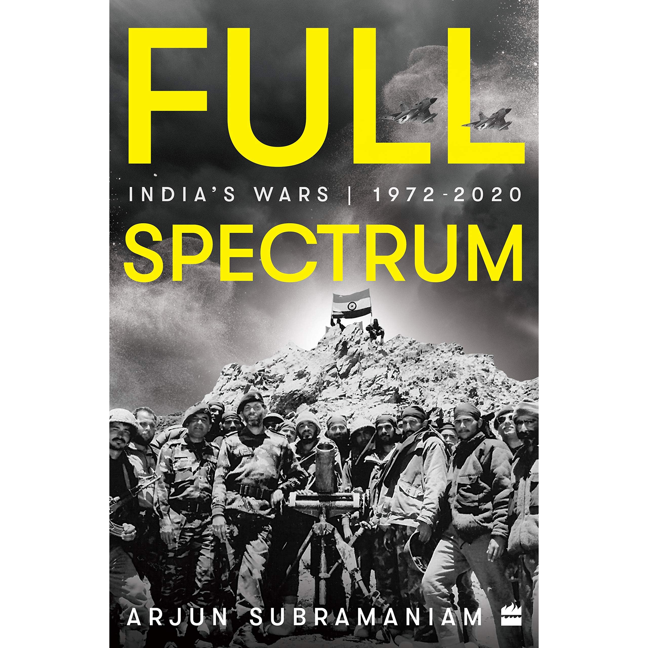 Full Spectrum India S Wars 1972 By Arjun Subramaniam