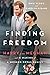 Finding Freedom: Harry and Meghan and the Making of a Modern Royal Family