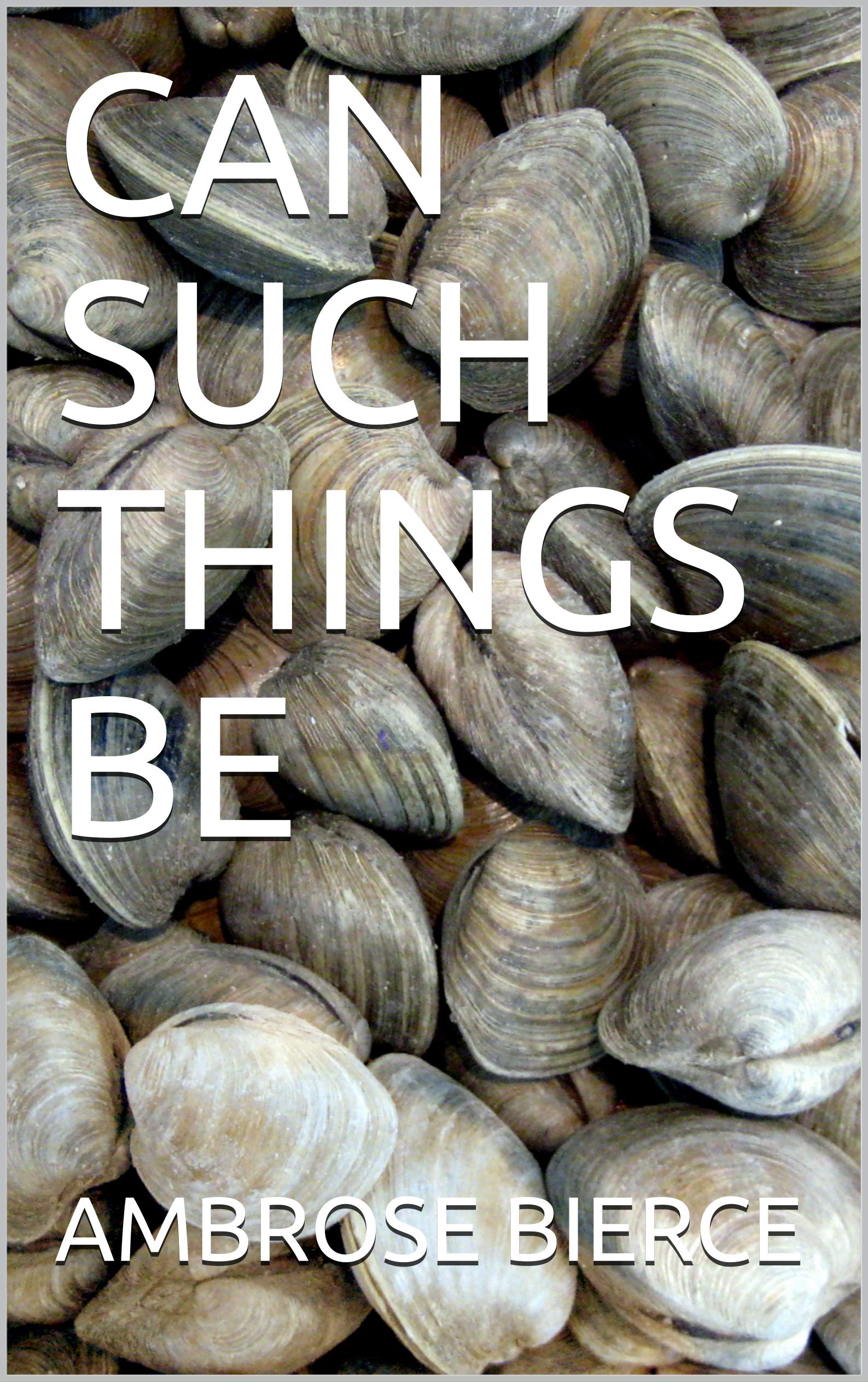 CAN SUCH THINGS BE