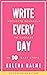 Write Every Day: Motivate Y...