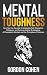 Mental Toughness: How You C...