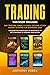 TRADING: This Book Includes: Day Trading, Forex, Futures, Options, Stock & Swing for Beginners 2020. Discover the Psychology of Investing & the Best Strategies to Increase your Income