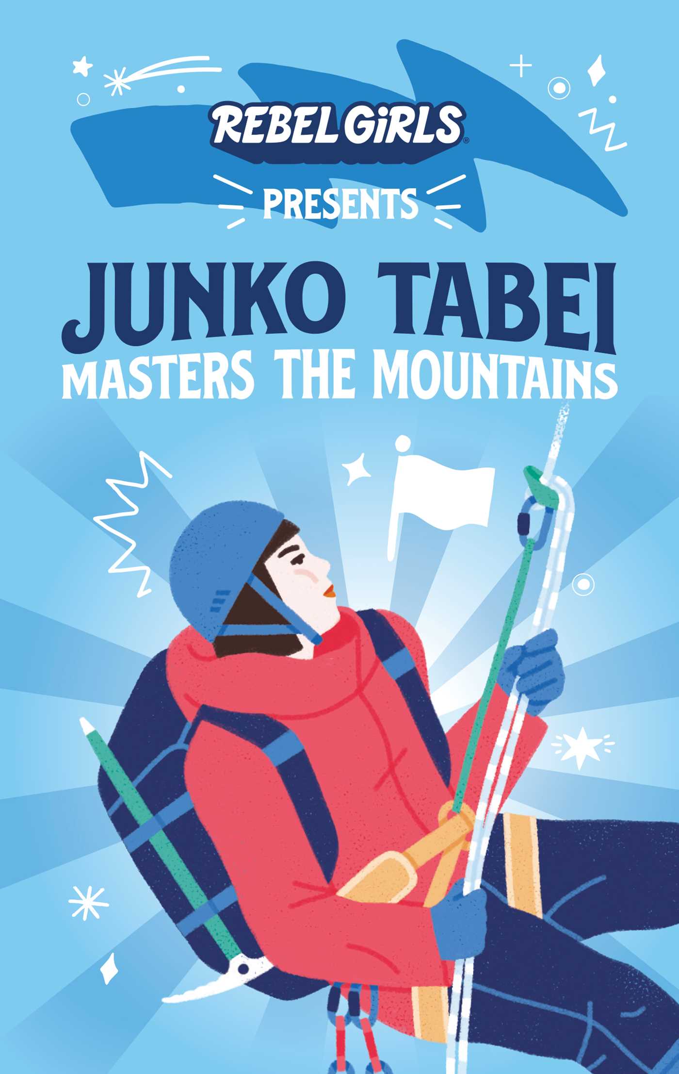 Junko Tabei Masters the Mountains (Rebel Girls Chapter Books)