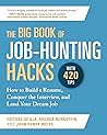 The Big Book of Job-Hunting Hacks: How to Build a Résumé, Conquer the Interview, and Land Your Dream Job