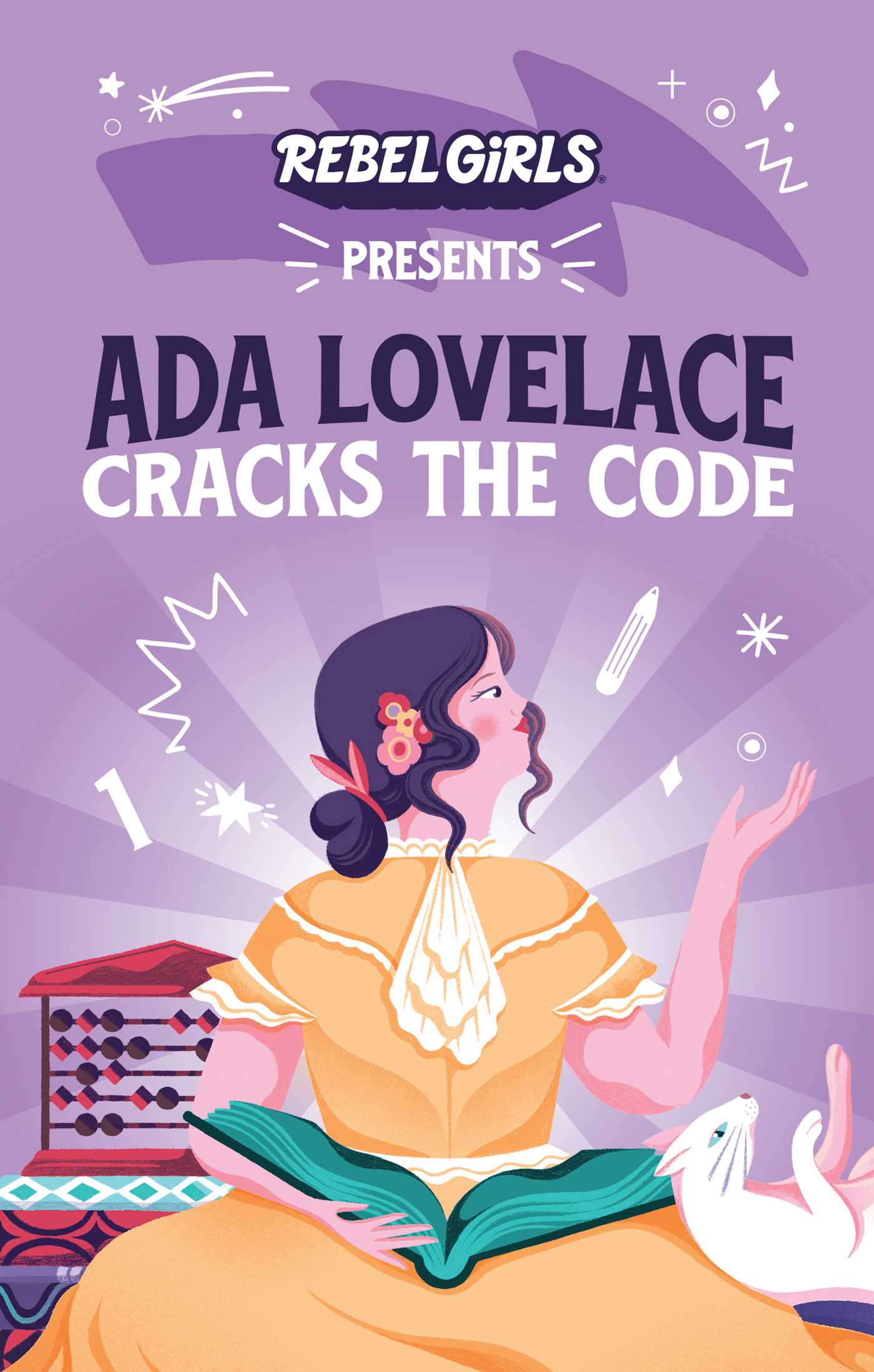 Ada Lovelace Cracks the Code (Rebel Girls Chapter Books)