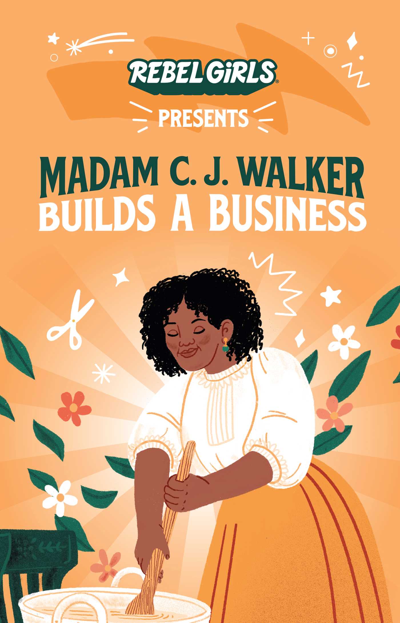 Madam C. J. Walker Builds a Business (Rebel Girls Chapter Books)