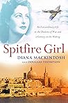 Spitfire Girl: An extraordinary tale of courage in World War Two
