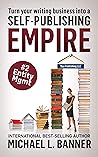 Entity Management: Why and How Authors Should Manage Their Business Entity (Self-Publishing Empire Book 2)