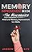Memory Improvement Book - The Mnemonics: Mind and Memory Improvement for Adults (The Active and Effective Leaders 2)