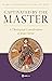 Captivated by the Master by Fr. Brian Mullady
