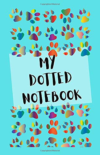 My Dotted Notebook: Bullet journal 200 page- Writing Organizing, Lists, Diary, composition book, planner (Bullet journals)