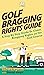 Golf Bragging Rights Guide:...