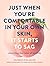 Just When You're Comfortable in Your Own Skin, It Starts to Sag: Rewriting the Rules to Midlife