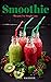 Smoothie Recipes : Easy Mak...