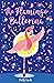 The Flamingo Ballerina