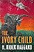 The Ivory Child (Allan Quatermain Book 9)