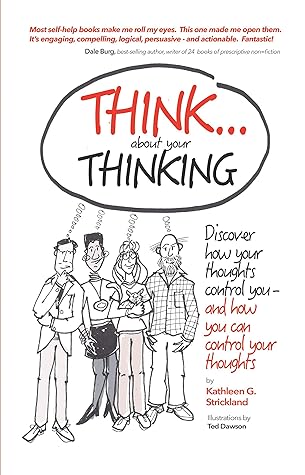 Think About Your Thinking: Discover how your thoughts control you - and how you can control your thoughts