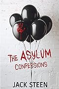 The Asylum Confessions (The Asylum Confession Files, #1) 