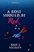 A rose should be red Part 1 - Secrets by Akaku Red