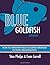 Blue Goldfish Workbook: How...