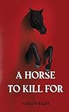 A Horse to Kill For
