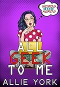 All Geek to Me