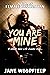 You Are Mine: A Tale of Female Domination