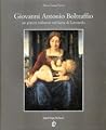 Giovanni Antonio Boltraffio: Un pittore milanese nel lume di Leonardo