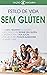 DIETA SEM GLÚTEN: Estilo de...