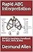 Rapid ABG Interpretation: BiPAP & Ventilator Handbook For MDs, RRTs, & RNs