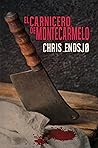 El carnicero de Montecarmelo by Chris Endsjo