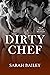 Dirty Chef (Dirty Series #3)