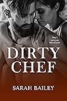 Dirty Chef by Sarah    Bailey