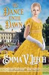 To Dance Until Dawn by Emma V. Leech To Dance Until Dawn by Emma V. Leech
