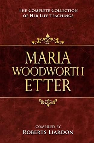 Maria Woodworth Etter Collection: The Complete Collection of Her Life Teachings