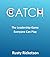 CATCH by Rusty Ricketson