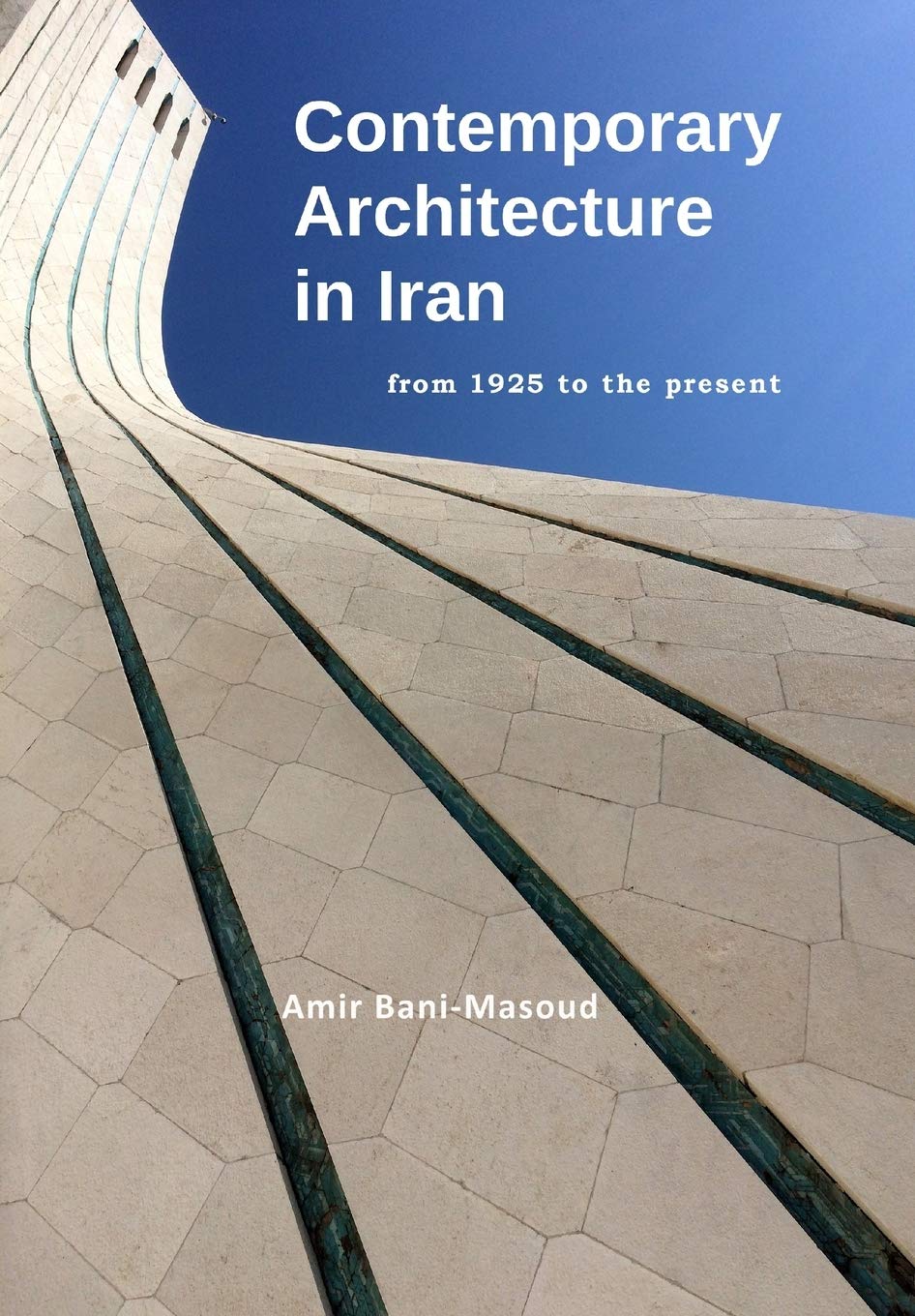 Contemporary Architecture in Iran: from 1925 to the present (Paperback)