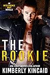 The Rookie by Kimberly Kincaid