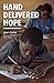 Hand Delivered Hope by Jimi Cook