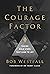 The Courage Factor: Taking Bold Steps that Lead to Joy